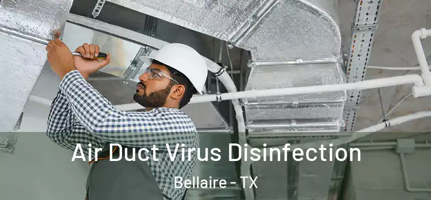  Air Duct Virus Disinfection Bellaire - TX