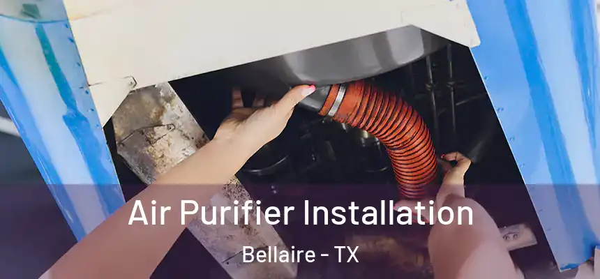  Air Purifier Installation Bellaire - TX