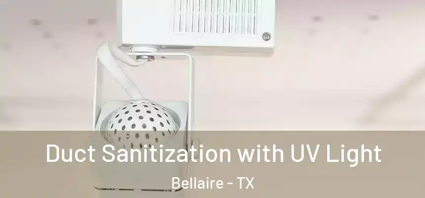  Duct Sanitization with UV Light Bellaire - TX