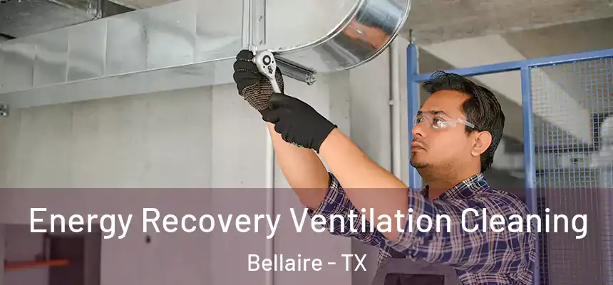  Energy Recovery Ventilation Cleaning Bellaire - TX