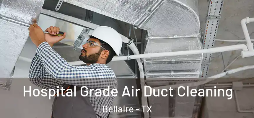  Hospital Grade Air Duct Cleaning Bellaire - TX