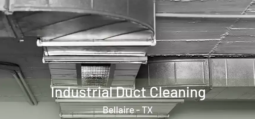 Industrial Duct Cleaning Bellaire - TX