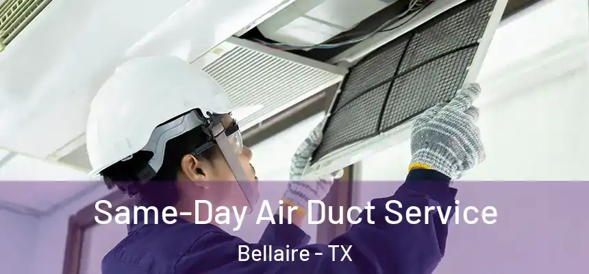 Same-Day Air Duct Service Bellaire - TX